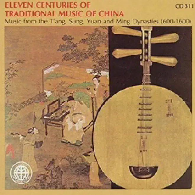 Eleven Centuries Of Traditional Music Of China